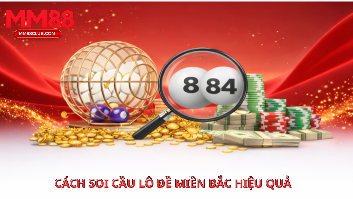 cách soi cầu lô đề miền Bắc hiệu quả theo cầu lâu