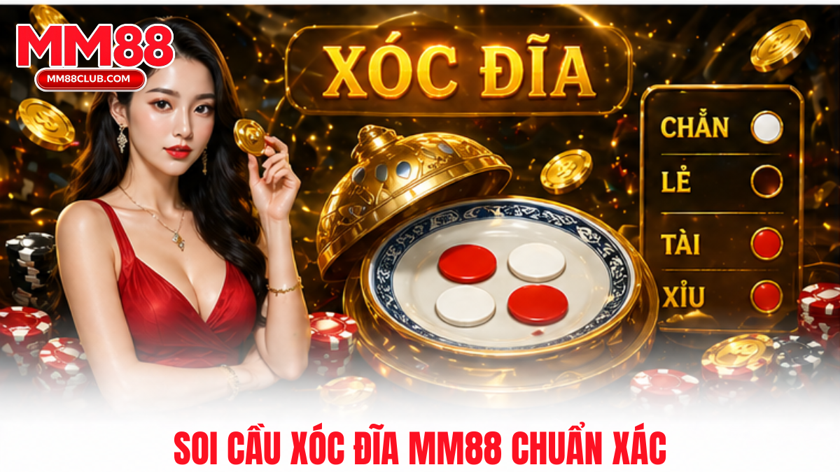 hướng dẫn soi cầu xóc đĩa MM88 chuẩn xác và dễ áp dụng