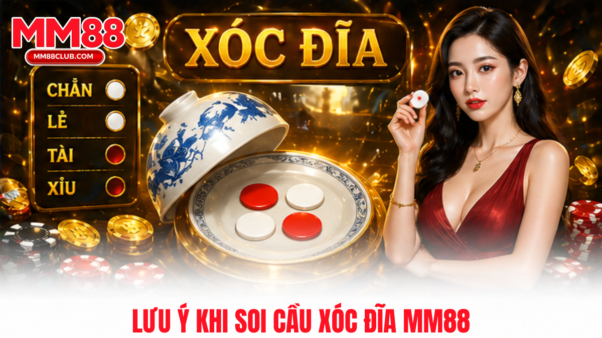 lưu ý khi soi cầu xóc đĩa MM88 để chơi an toàn và hiệu quả