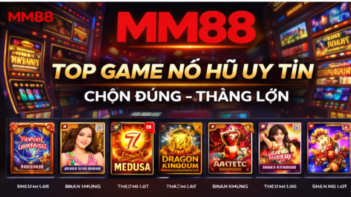 top game slot đổi thưởng uy tín dễ trúng nhất hiện nay