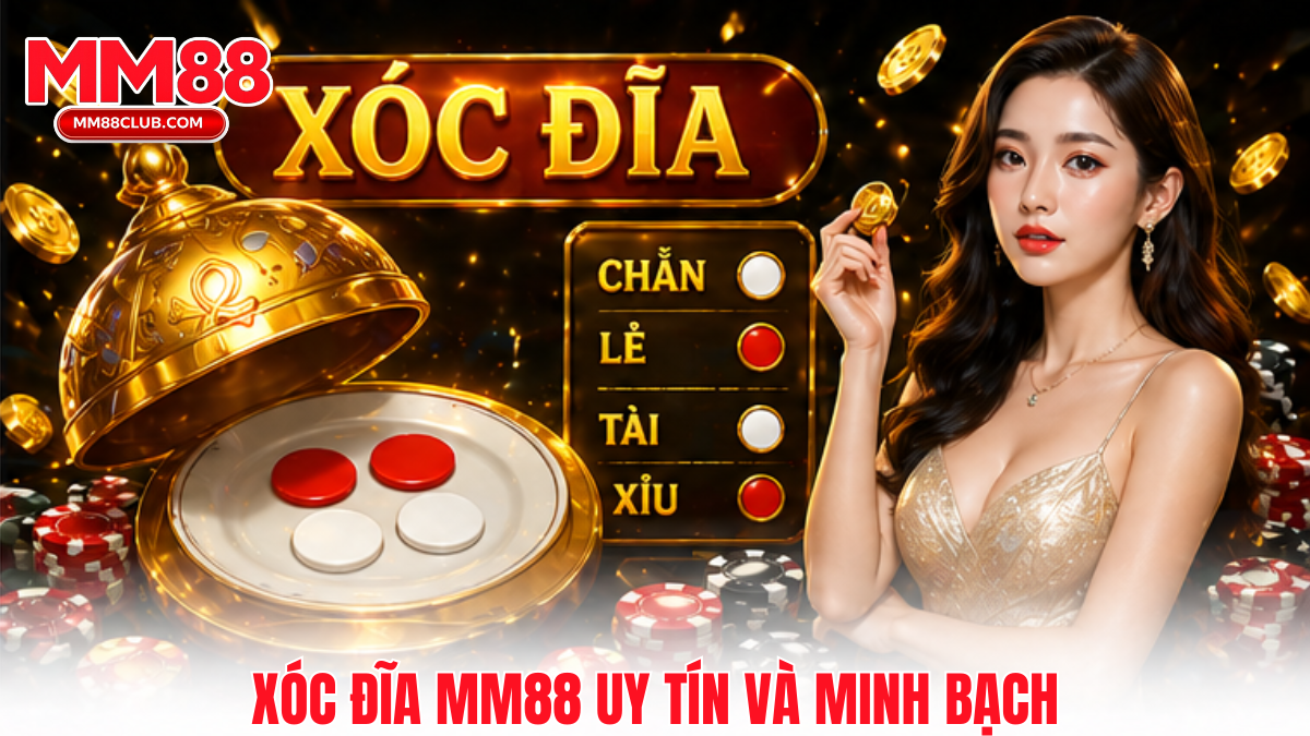 xóc đĩa MM88 uy tín với giao diện minh bạch và dễ chơi