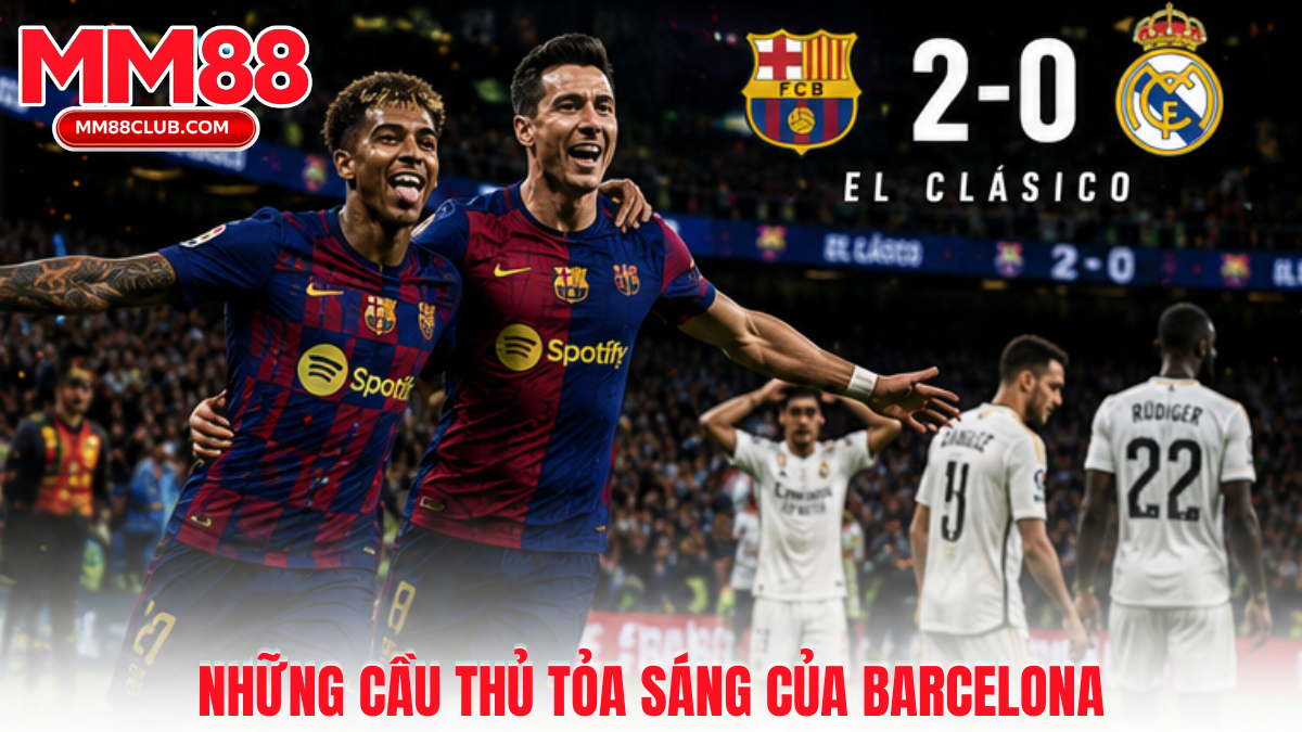 Những cầu thủ nổi bật trong trận Barcelona vs Real Madrid với màn trình diễn ấn tượng